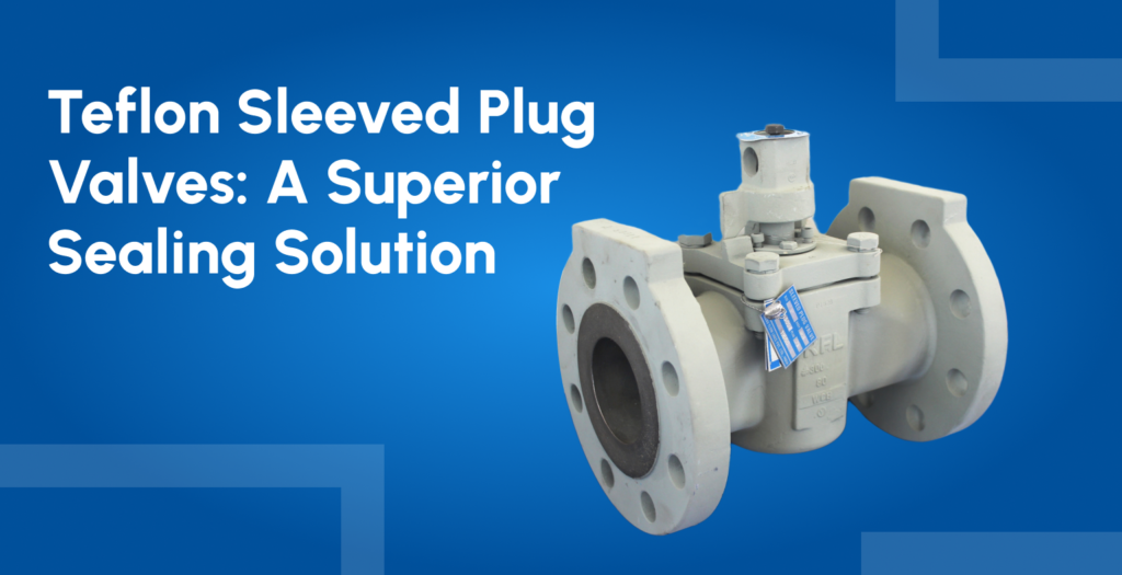 Teflon Sleeved Plug Valves